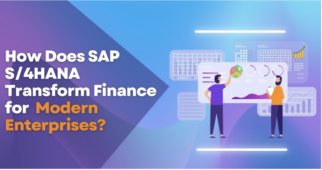 How SAP S/4HANA Transforms Financial Operations for Modern Enterprises